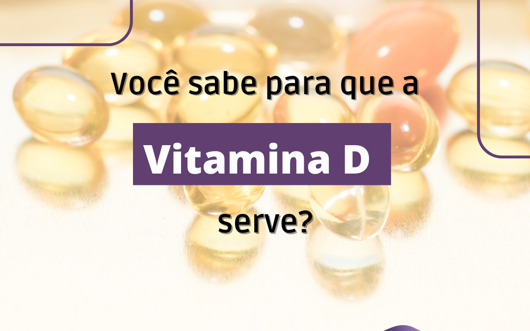 A importância Vitamina D